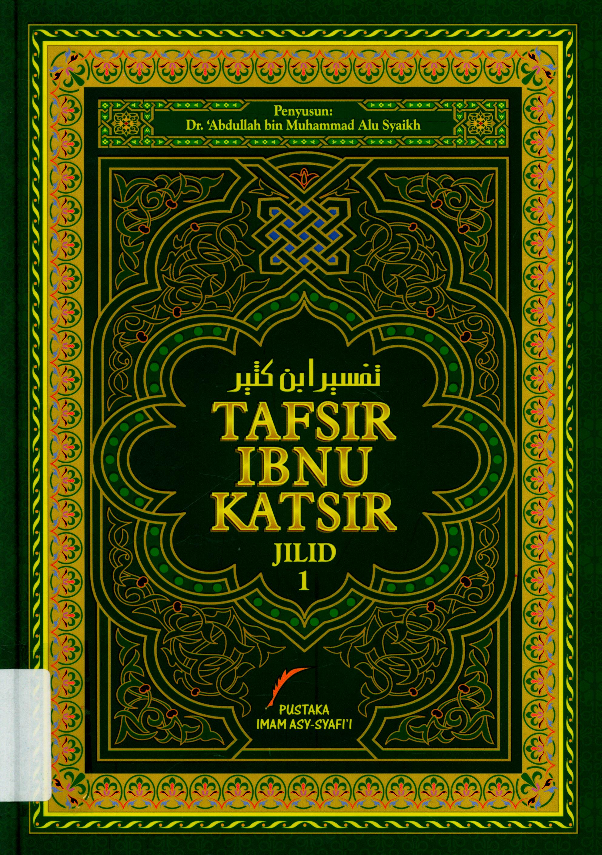 Cover Tafsir Ibnu Katsir Jilid 1 / Dr. Abdullah bin Muhammad ; Penerjemah, Abdul Ghoffar E.M. ; Editor, M. Yusuf Harun, MA., dkk