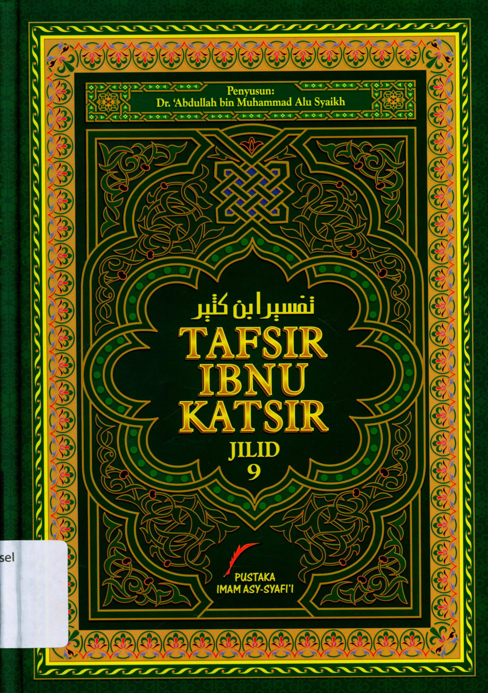 Cover Tafsir Ibnu Katsir Jilid 9 / Dr. Abdullah bin Muhammad ; Penerjemah, Abdul Ghoffar E.M. ; Editor, M. Yusuf Harun, MA., dkk