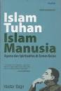 Cover Islam Tuhan Islam Manusia :  Agama dan Spiritualitas di Zaman Kacau / Haidar Bagir