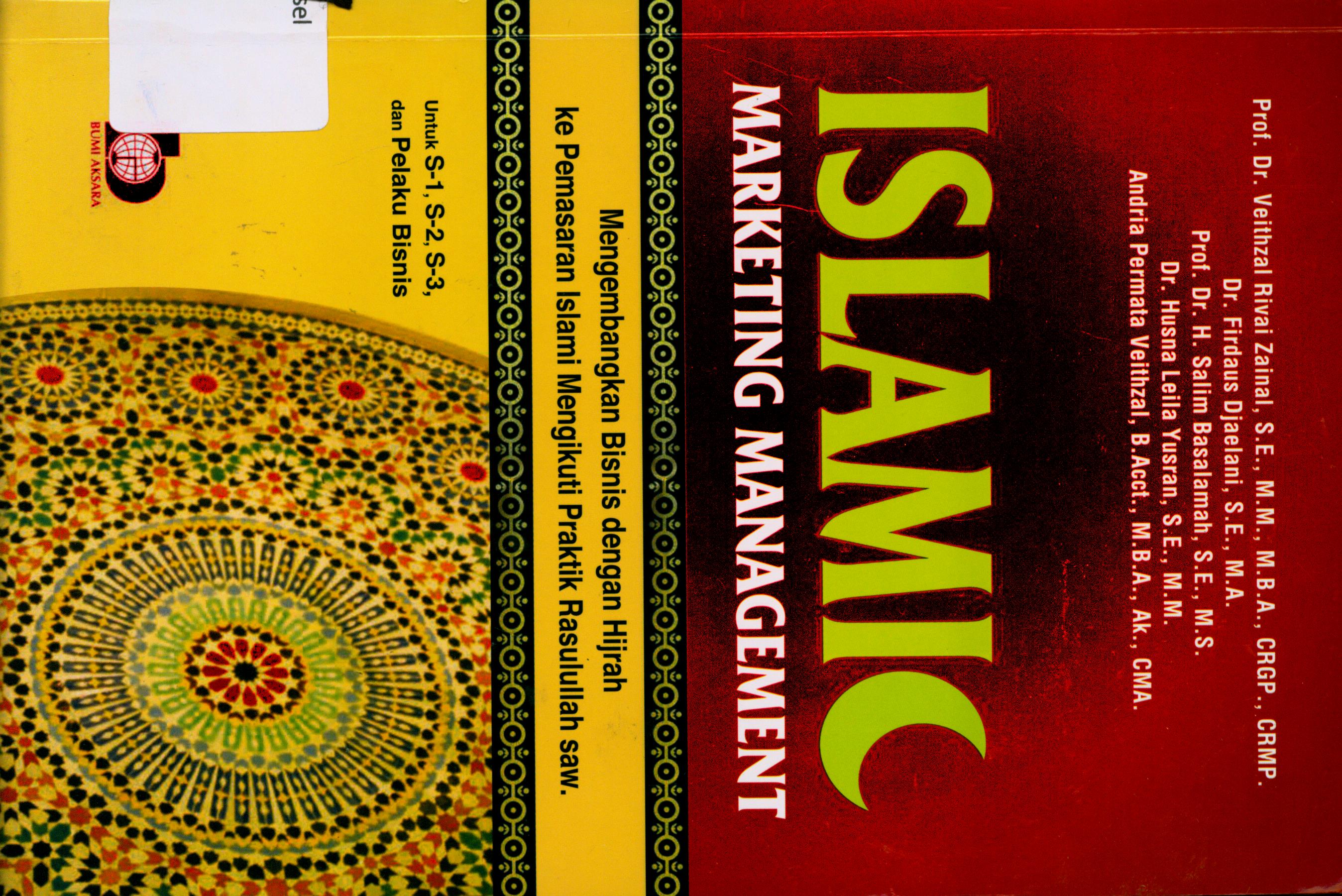 Cover Islamic Marketing Management :  Mengembangkan Bisnis dengan Hijrah ke Pemasaran Islami Mengikuti Praktik Rasulullah saw. / Editor, Yanita Nur Indah Sari
