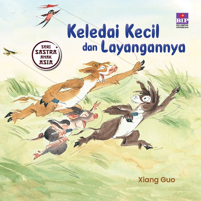 Cover Keledai Kecil dan Layangannya :  Seri Sastra anak Asia / Xiang Guo