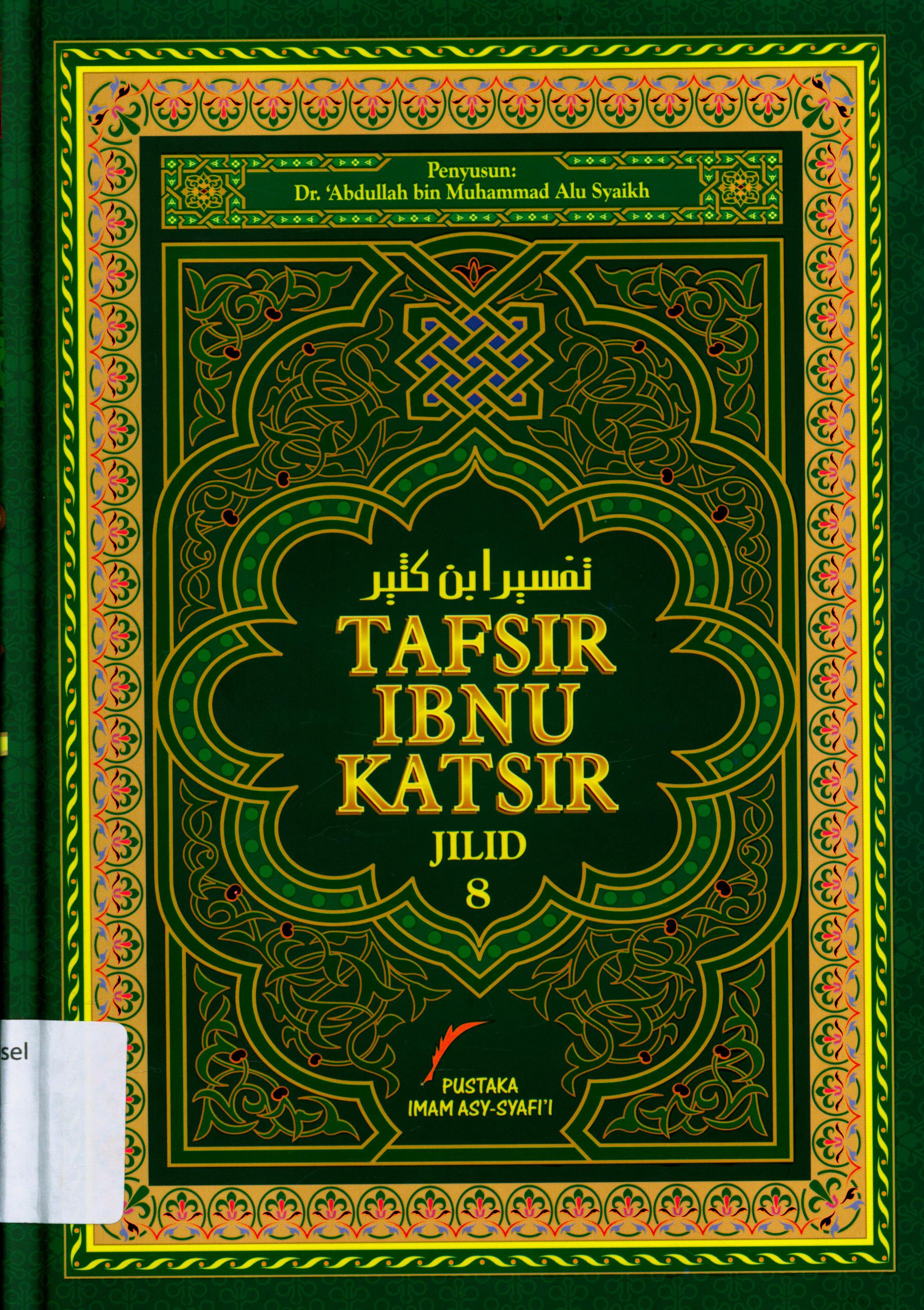 Cover Tafsir Ibnu Katsir Jilid 8 / Dr. Abdullah bin Muhammad ; Penerjemah, Abdul Ghoffar E.M. ; Editor, M. Yusuf Harun, MA., dkk