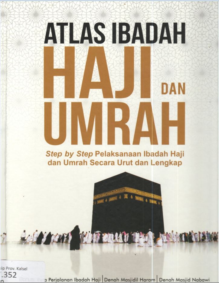 Cover Atlas Ibadah Haji dan Umrah :  Step  By Step Pelaksanaan Ibadah Haji dan Umrah Secara Urut dan Lengkap / Ahmad Zacky el-Syafa