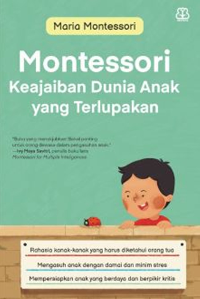 Cover Montessori Keajaiban Dunia Anak yang Terlupakan / Maria Montessori