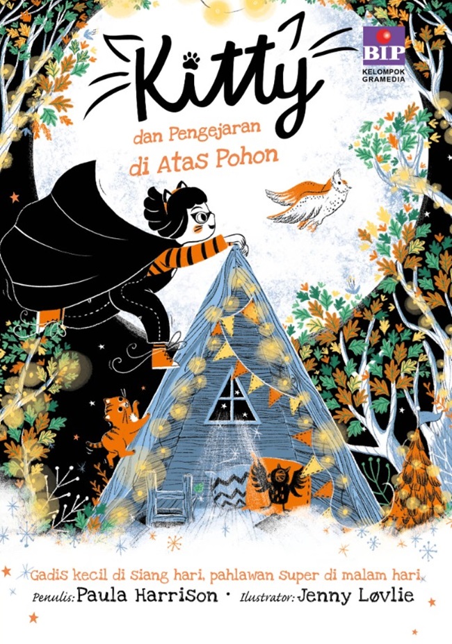 Cover Kitty dan Pengejaran di Atas Pohon :  Gadis kecil di siang hari, pahlawan super di malam hari / Paula Harrison