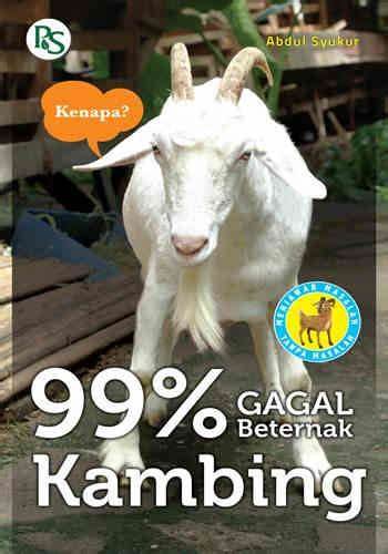 Cover 99% Gagal Beternak Kambing / Abdul Syukur