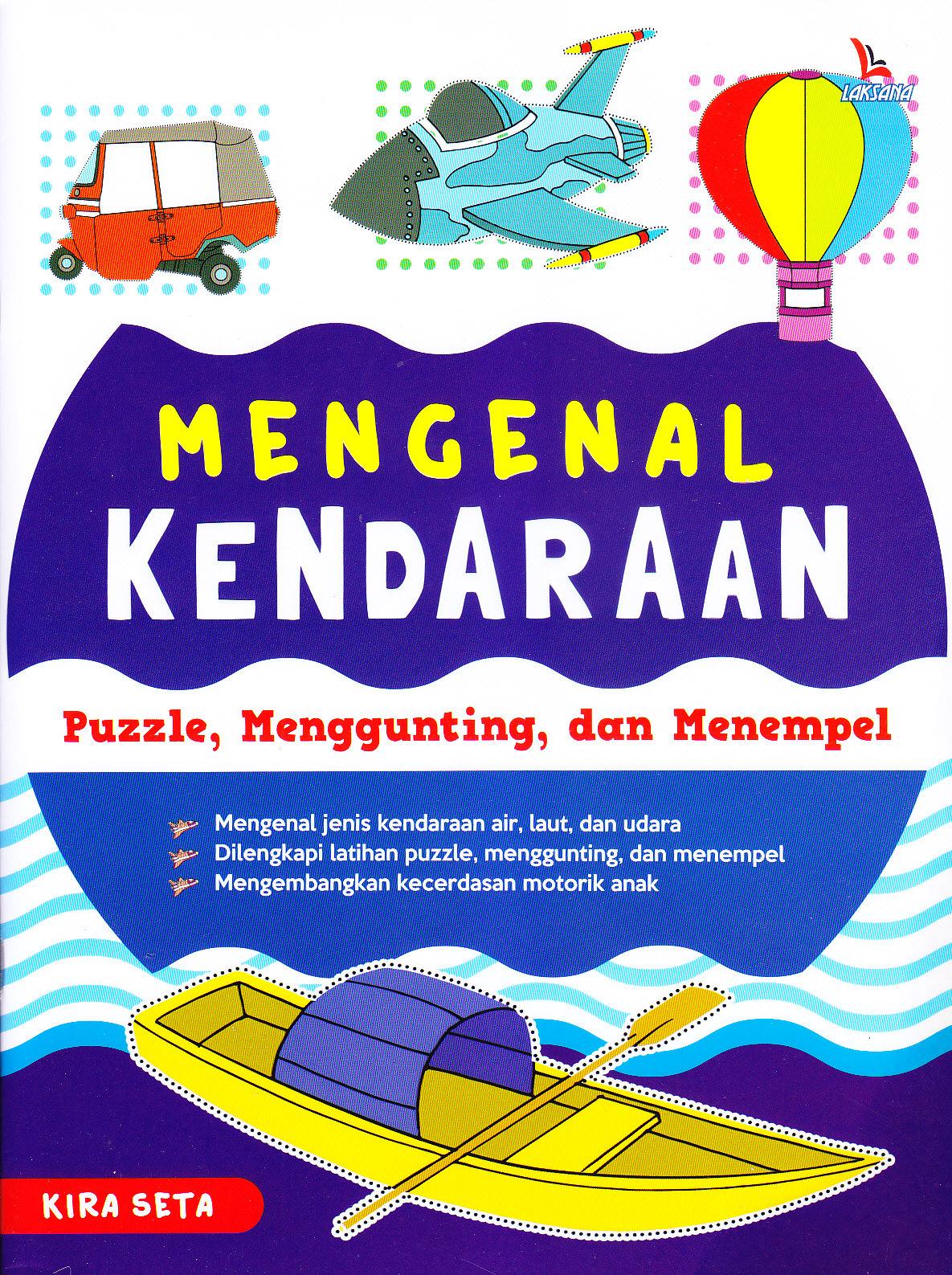 Cover Mengenal Kendaraan :  Puzzle, menggunting, dan menempel / Kira Seta