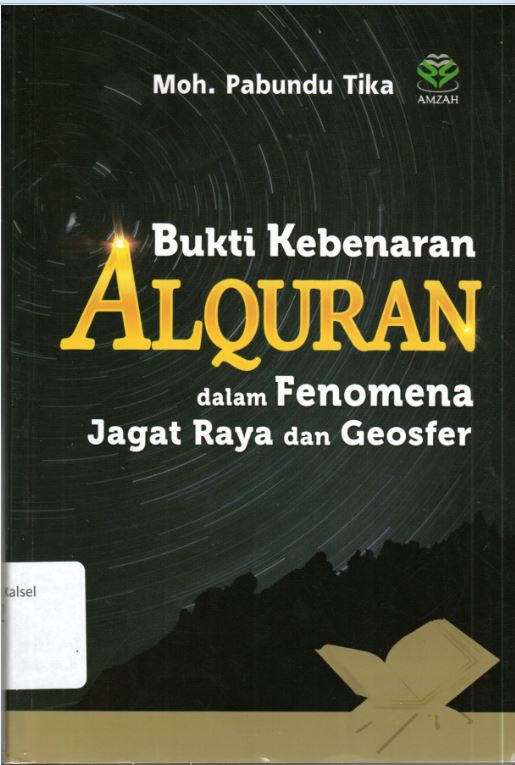 Cover Bukti Kebenaran Al-Quran :  dalam Fenomena Jagat Raya dan Geosfer / Moh. Pabundu Tika ; Editor, Nur Laily Nusroh, Dhia Ulmilla, Sri Budi Hastuti