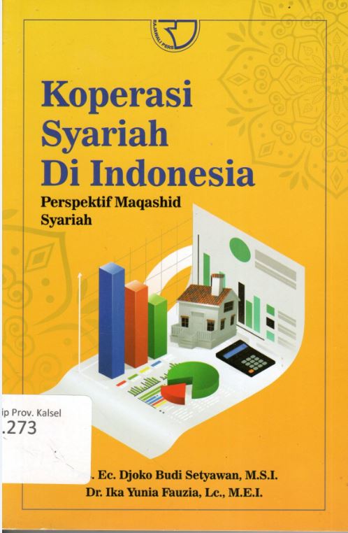 Cover Koperasi Syariah Di Indonesia :  Perspektif Maqashid Syariah / Djoko Budi Setyawan, Ika Yunia Fauzia