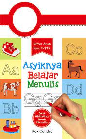 Cover Asyiknya Belajar Menulis :  Untuk anak usia 5 - 7 tahun / Chandra