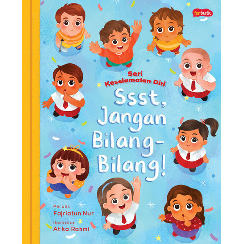 Cover Sssst, Jangan Bilang-Bilang! :  Seri keselamatan diri / Fajriatun Nur