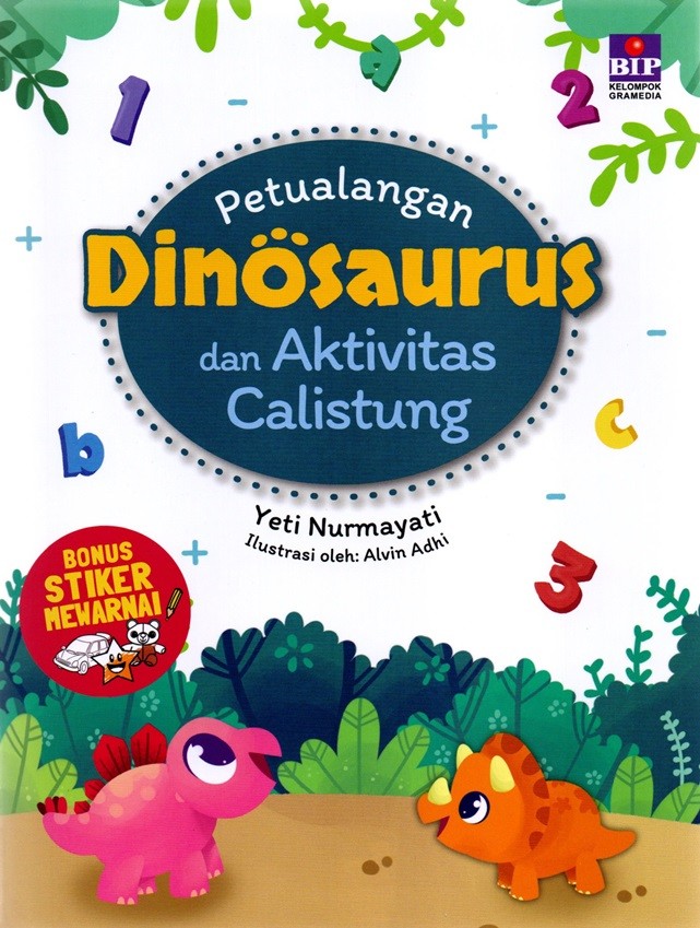 Cover Petualangan Dinosaurus dan Aktivitas Calistung / Yeti Nurmayati