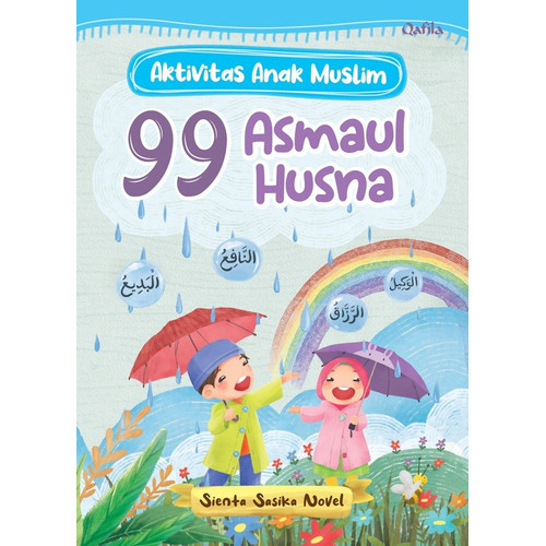 Cover 99 Asmaul Husna :  Aktivitas Anak Muslim / Sienta Sasika Novel