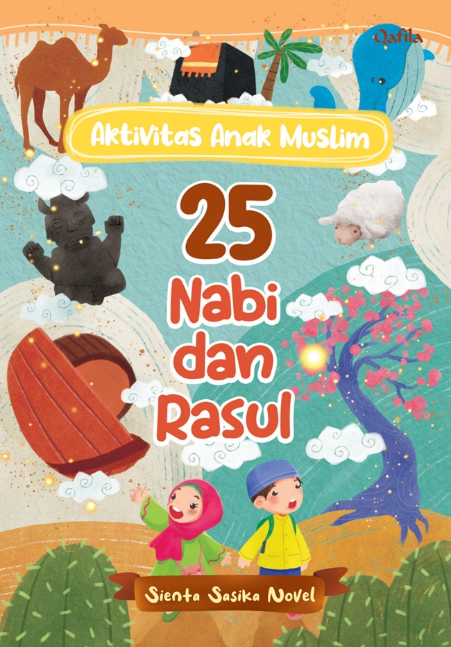 Cover 25 Nabi dan Rasul :  Aktivitas Anak Muslim / Sienta Sasika Novel