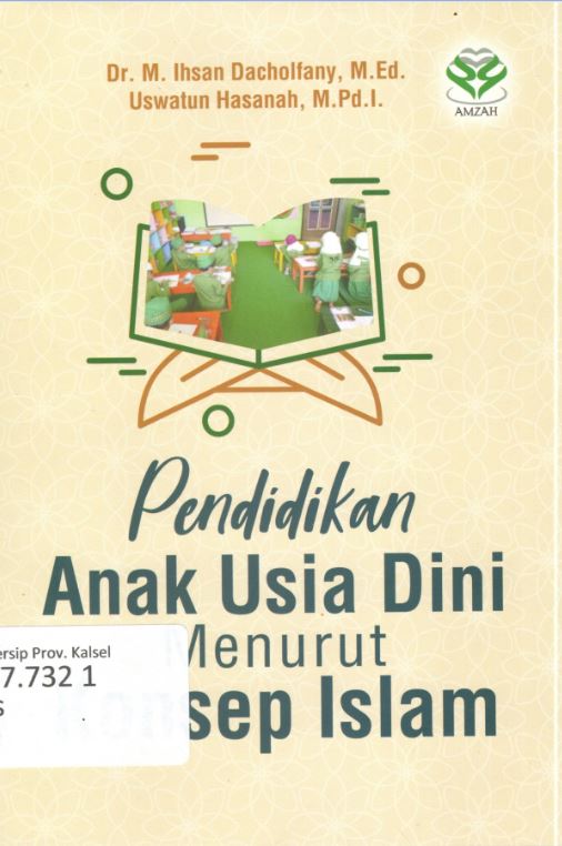 Cover Pendidikan Anak Usia Dini Menurut Konsep Islam / M. Ihsan Dacholfany, Uswatun Hasanah