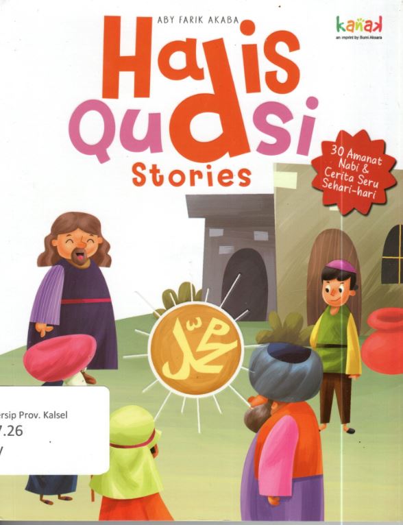 Cover Hadis Qudsi  Stories :  30 Amanat Nabi & Cerita Seru Sehari-Hari / Aby Farik Akaba ; Editor, Imran Laha, Regina Nopia Helnaz
