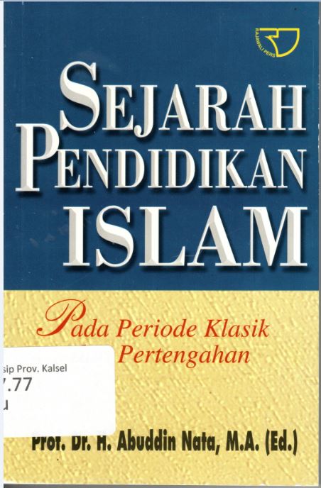 Cover Sejarah Pendidikan Islam :  Pada Periode Klasik dan Pertengahan / Abuddin Nata