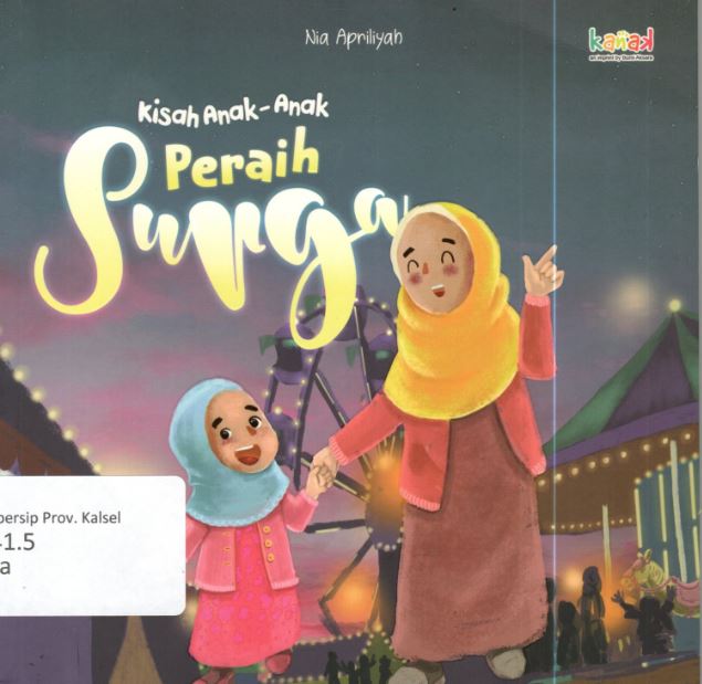 Cover Kisah Anak -Anak Peraih Surga / Nia Apriliyah ; editor, Imran Laha, Andini Aprilia