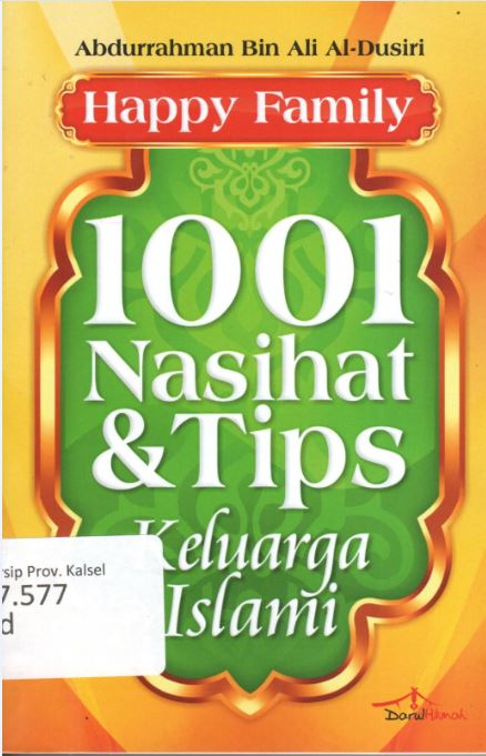 Cover Happy Family 1001 Nasehat & Tips Keluarga Islam / Abdurrahman Bin Al-Dusiri ; Penerjemah, Shonif Priabdi ; editor, Meita Sandra