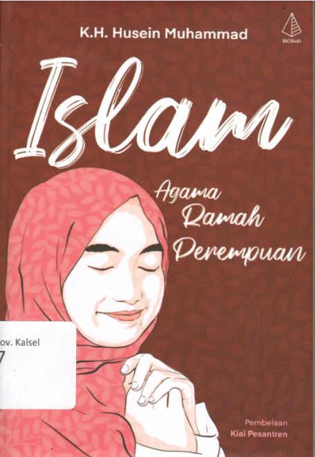 Cover Islam Agama Ramah Perempuan / Husein Muhammad ; Editor, Muhammad Ali Fakih