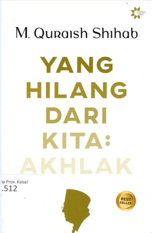 Cover Yang Hilang Dari Kita Akhlak / M. Quraish Shihab