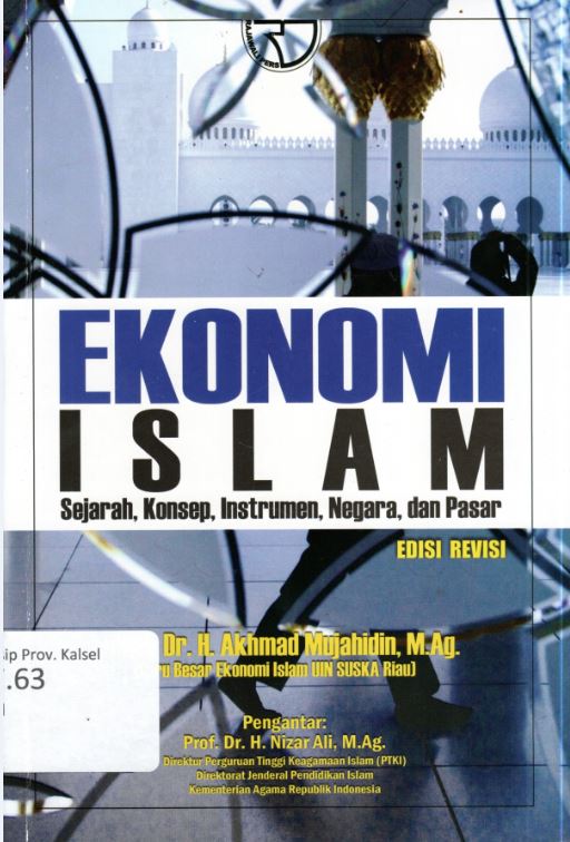Cover Ekonomi Islam :  Sejarah, Konsep, Instrumen, Negara, dan Pasar / Akhmad Mujahidin