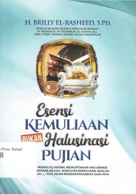 Cover Esensi Kemuliaan Bukan Halusinasi Pujian / Brilly El-Rasheed