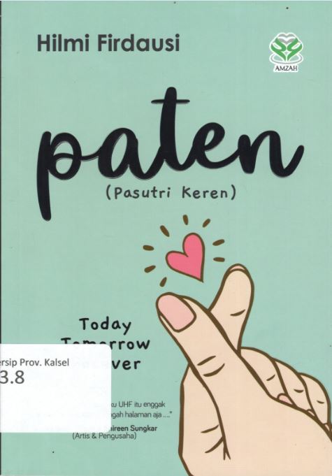 Cover Paten ( Pasutri Keren) :  Today, Tomorrow ,Forever / Hilmi Firdausi ; Editor, Fatimah Azzahra