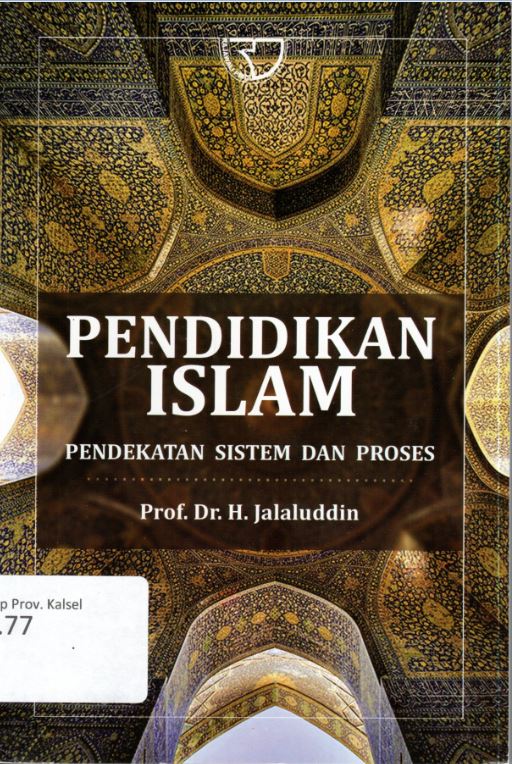 Cover Pendidikan Islam :  Pendekatan Sistem Dan Proses / Jalaluddin