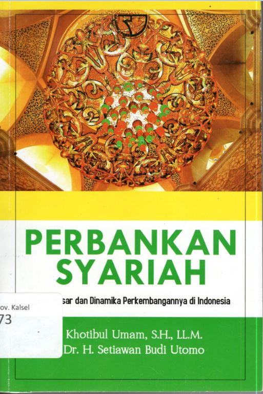 Cover Perbankan Syariah :  Dasar- Dasar dan Dinamika Perkembangannya di Indonesia / Khotibul Umam, Setiawan Budi Utomo