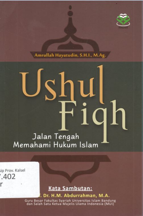 Cover Ushul Fiqh :  Jalan Tengah Memahami Hukum Islam / Amrullah Hayatudin ; Editor, Budiyadi
