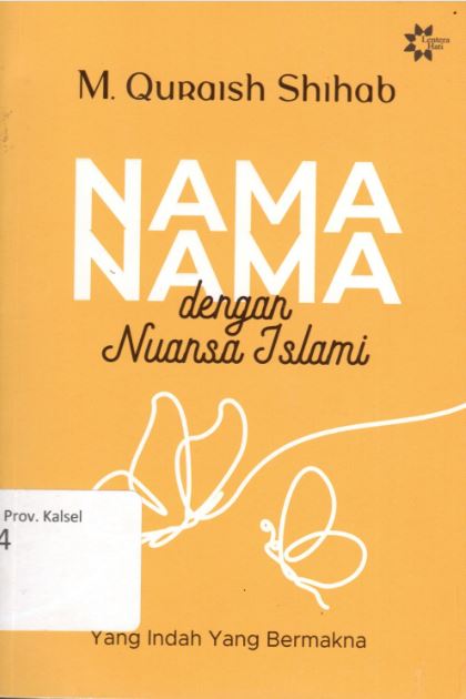 Cover Nama Nama dengan Nuansa Islami :  Yang Indah Yang Bermakna / M. Quraish Shihab ; Editor, Mutimmatun Nadhifah