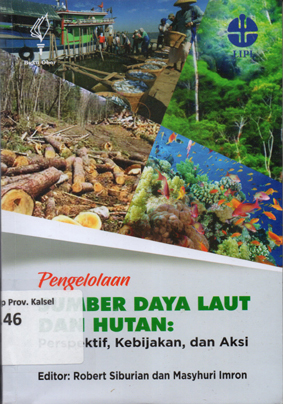 Cover Pengelolaan Sumber Daya Laut dan Hutan :  Perspektif, Kebijakan, dan Aksi / editor, Robert Siburian, Masyhuri Imron