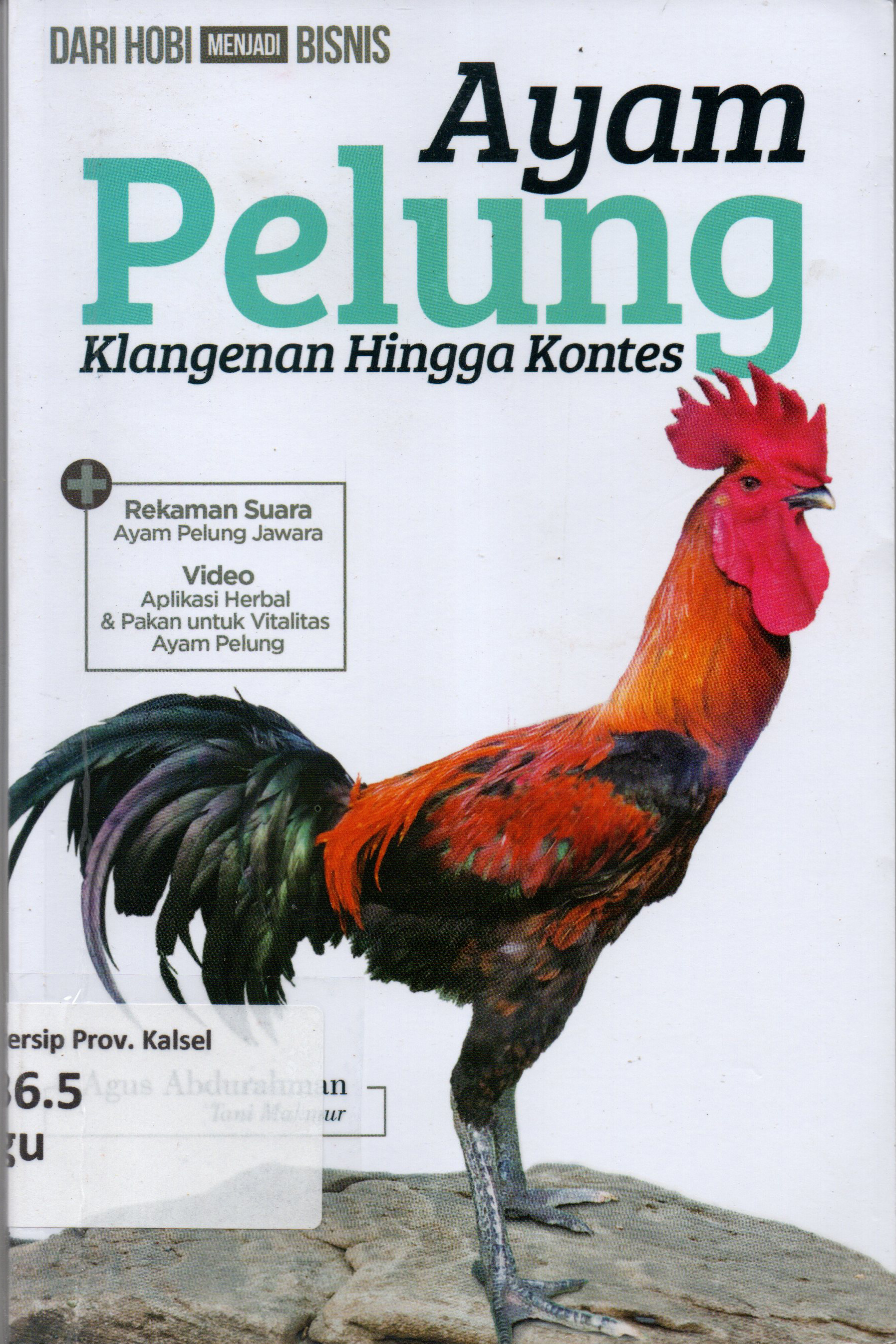 Cover Ayam Pelung :  Klangenan Hingga Kontes / Agus Abdurahman ; penyunting, Tinton, D.P.