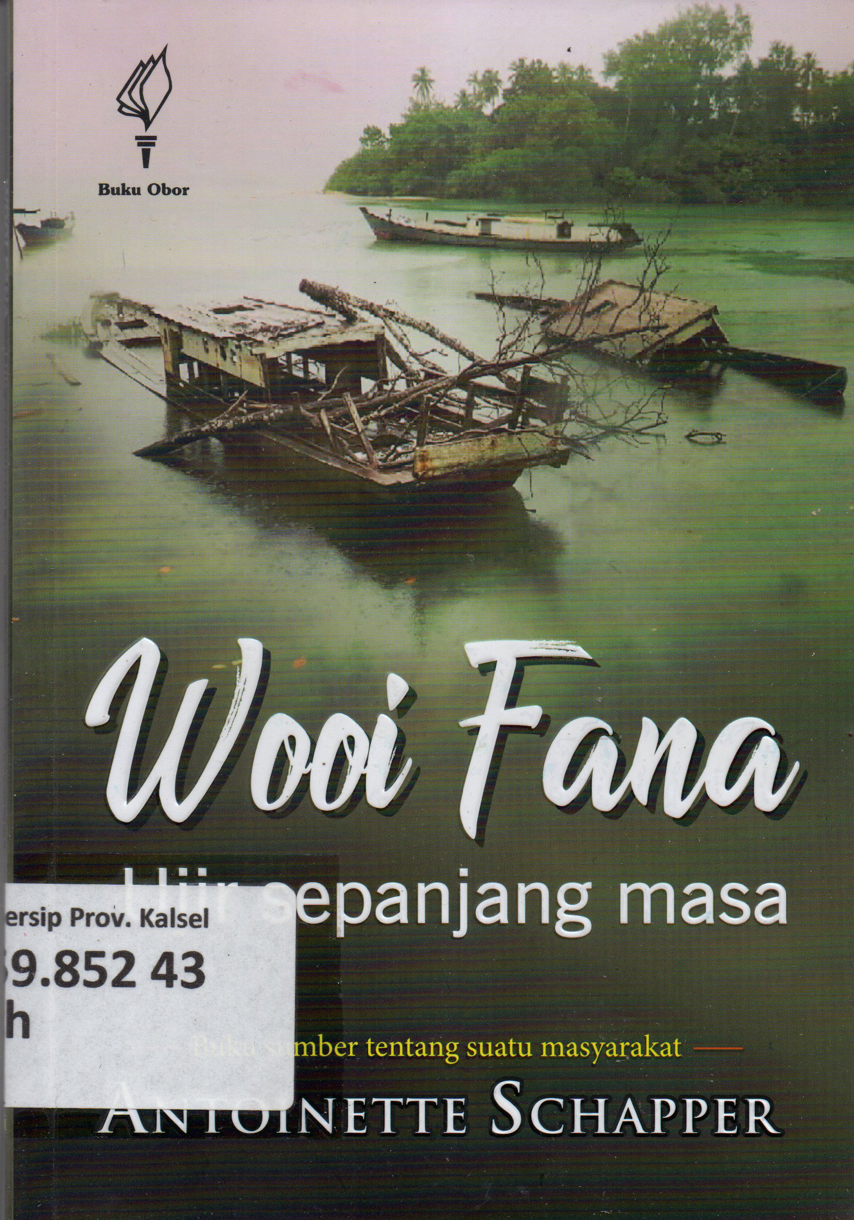 Cover Wooi Fana :  Ujir Sepanjang Masa / Antoinette Schapper ; penerjemah, Susi Moeimam