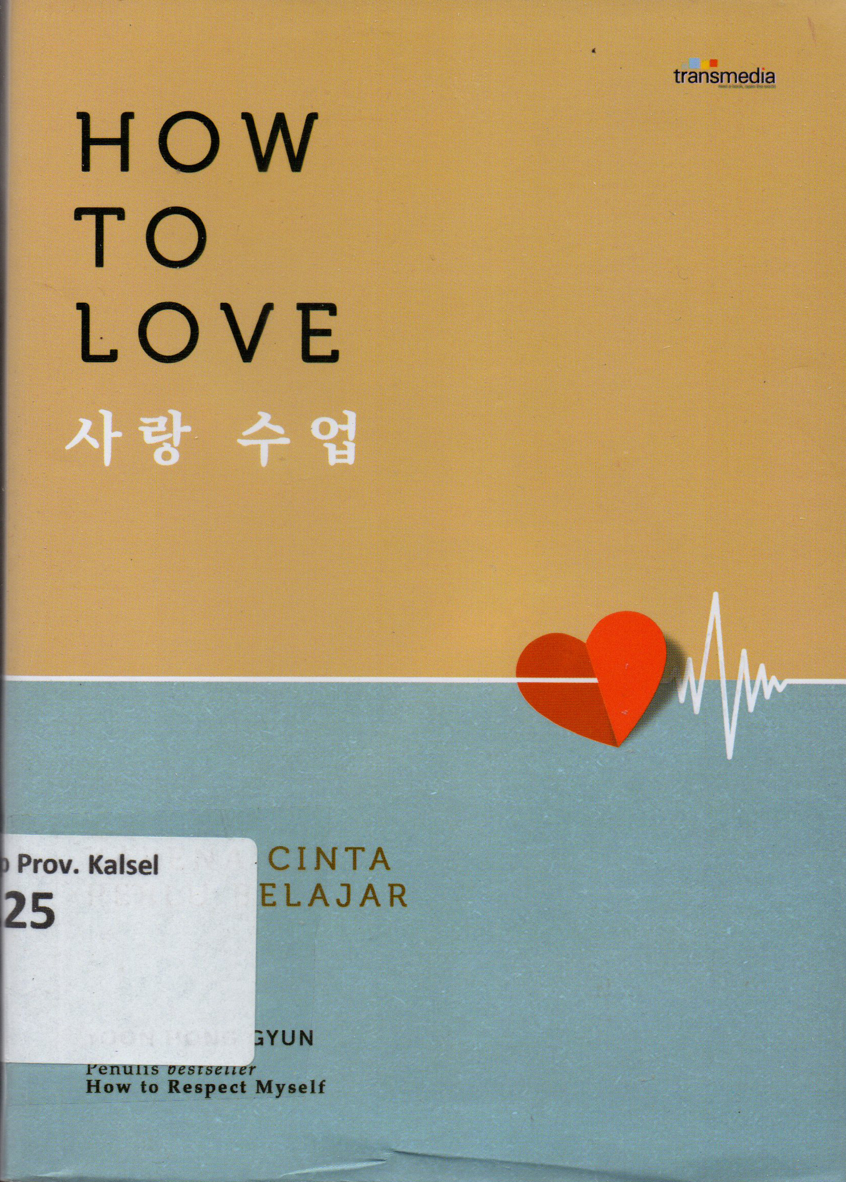 Cover How to Love / Yoon Hong Gyun ; penyunting, Rani Andriani Koswara