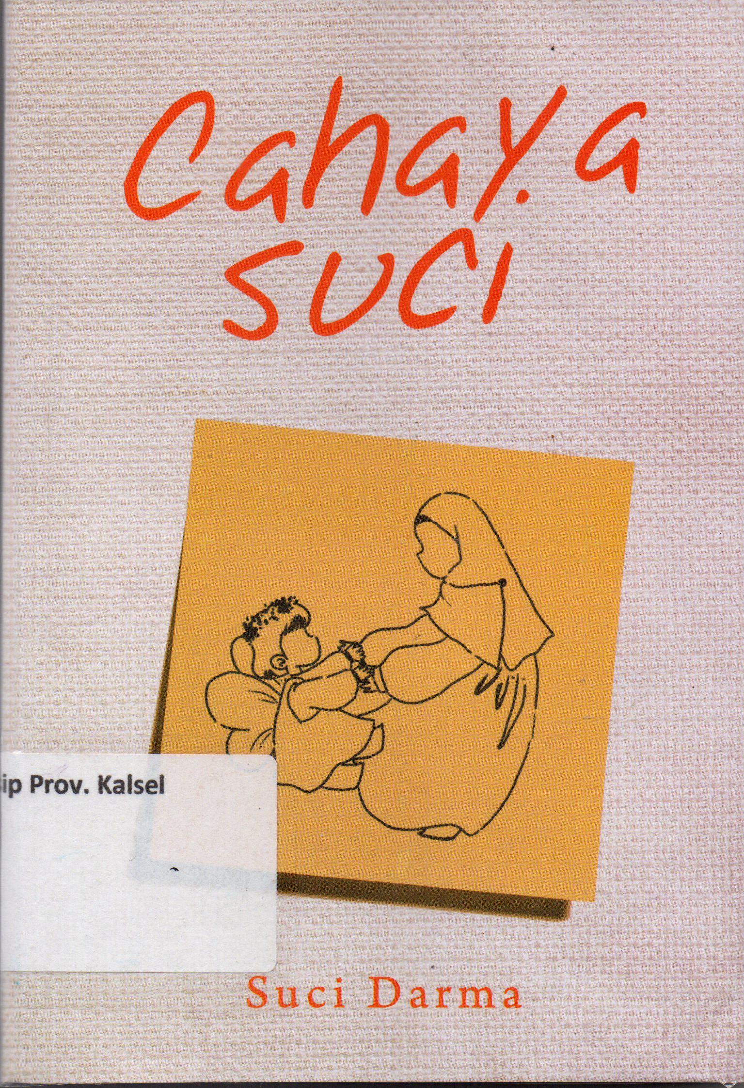 Cover Cahaya Suci / Suci Darma ; penyunting, Any Alaine