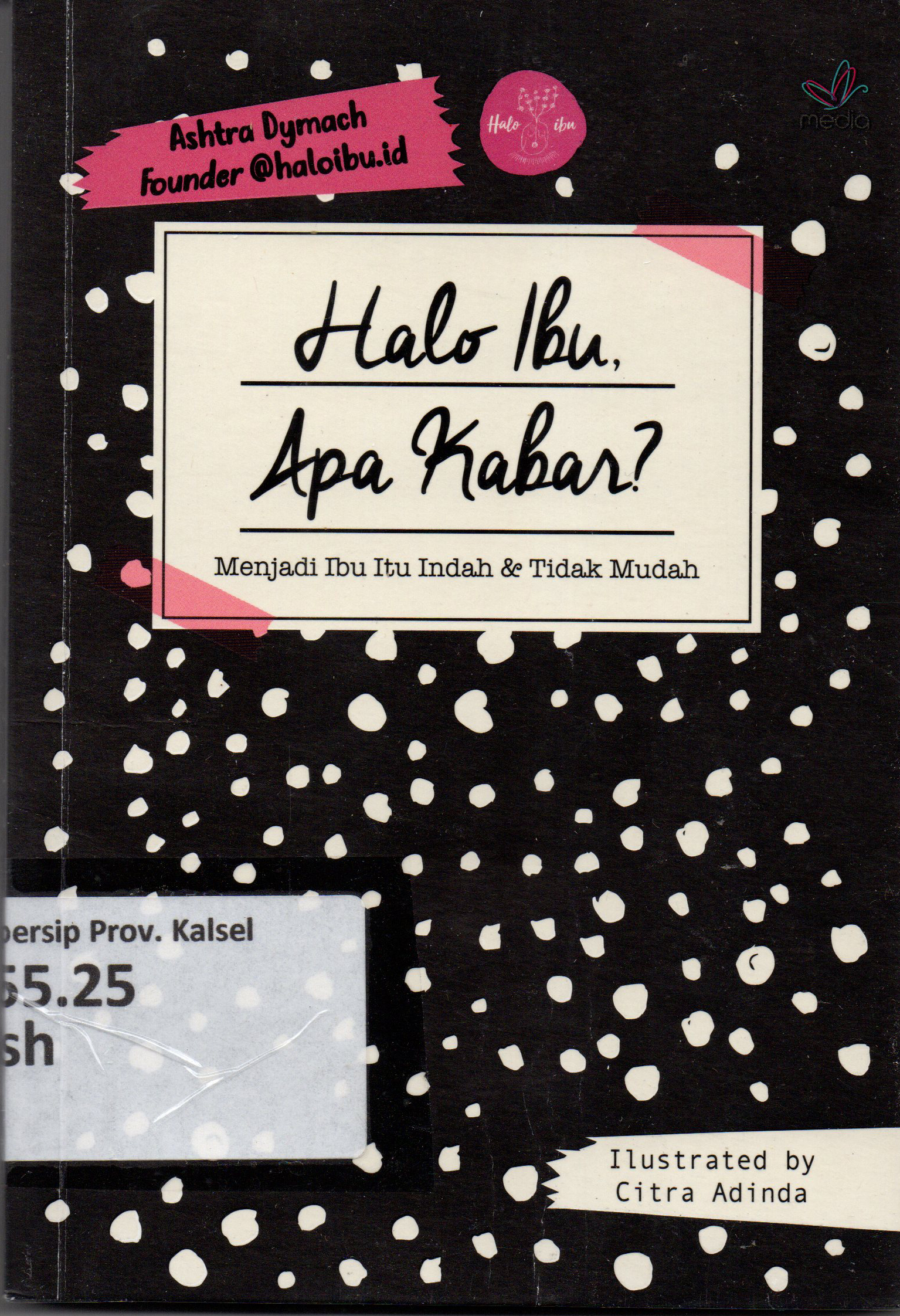 Cover Halo Ibu, Apa Kabar? / Ashtra Dymach ; penyunting, Lis, S.