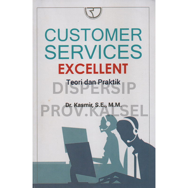 Cover Customer services excellent :  teori dan praktik / Kasmir