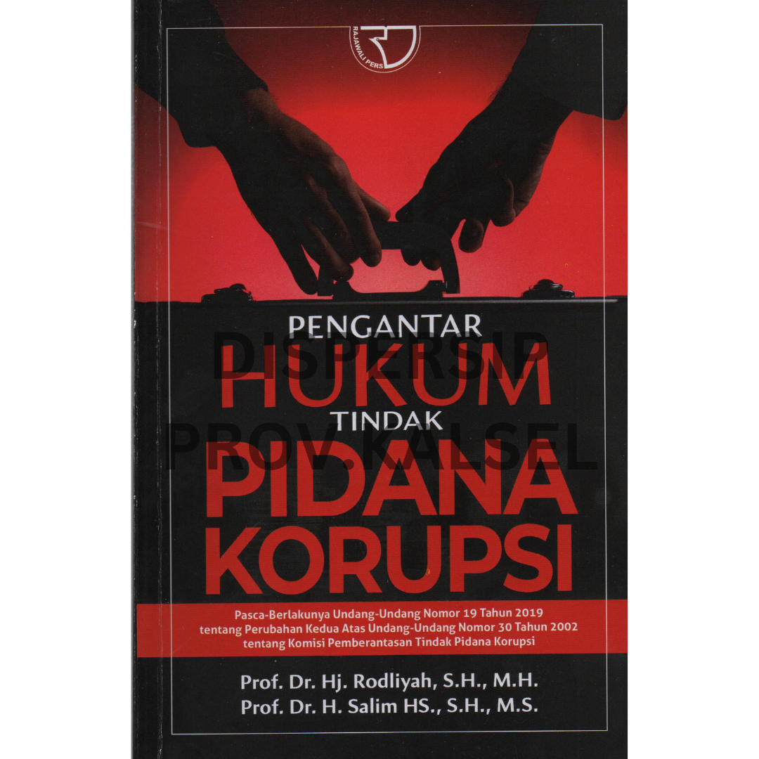 Cover Pengantar hukum tindak pidana korupsi :  pasca berlakunya undang-undang nomor 19 tahun 2019 tentang perubahan kedua atas undang-undang nomor 30 tahun 2002 tentang komisi pemberantasan tindak pidana korupsi / Rodliyah, salim HS ; yayat sri hayati