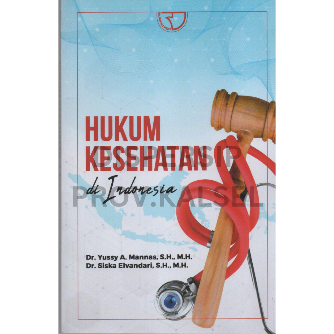 Cover Hukum kesehatan di Indonesia / Yussy A. mannas, Siska elvandari ; Editor, Shara Nurachma
