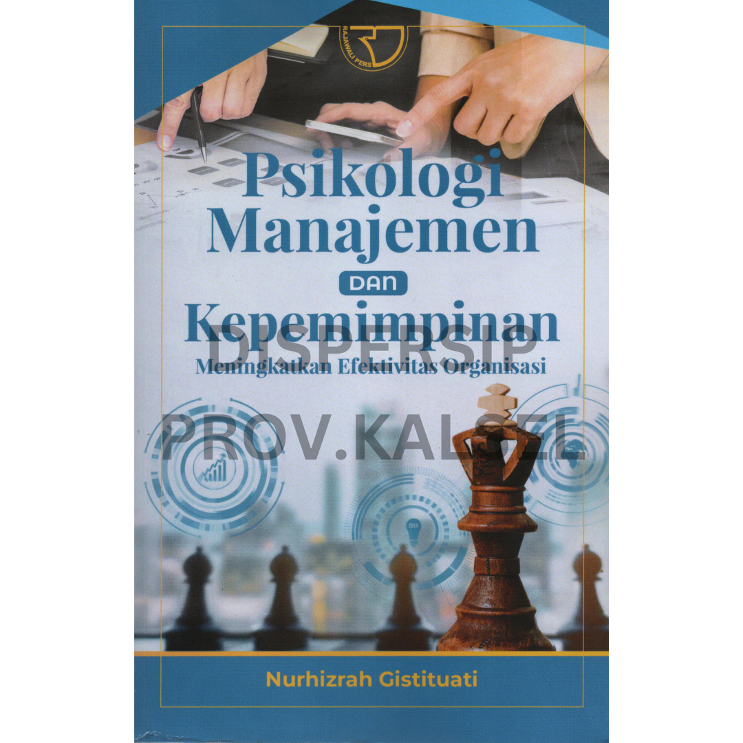 Cover Psikologi Manajemen dan kepemimpinan :  meningkatkan efektivitas organisasi / Nurhizrah Gistituati ; editor, Shara Nurachma