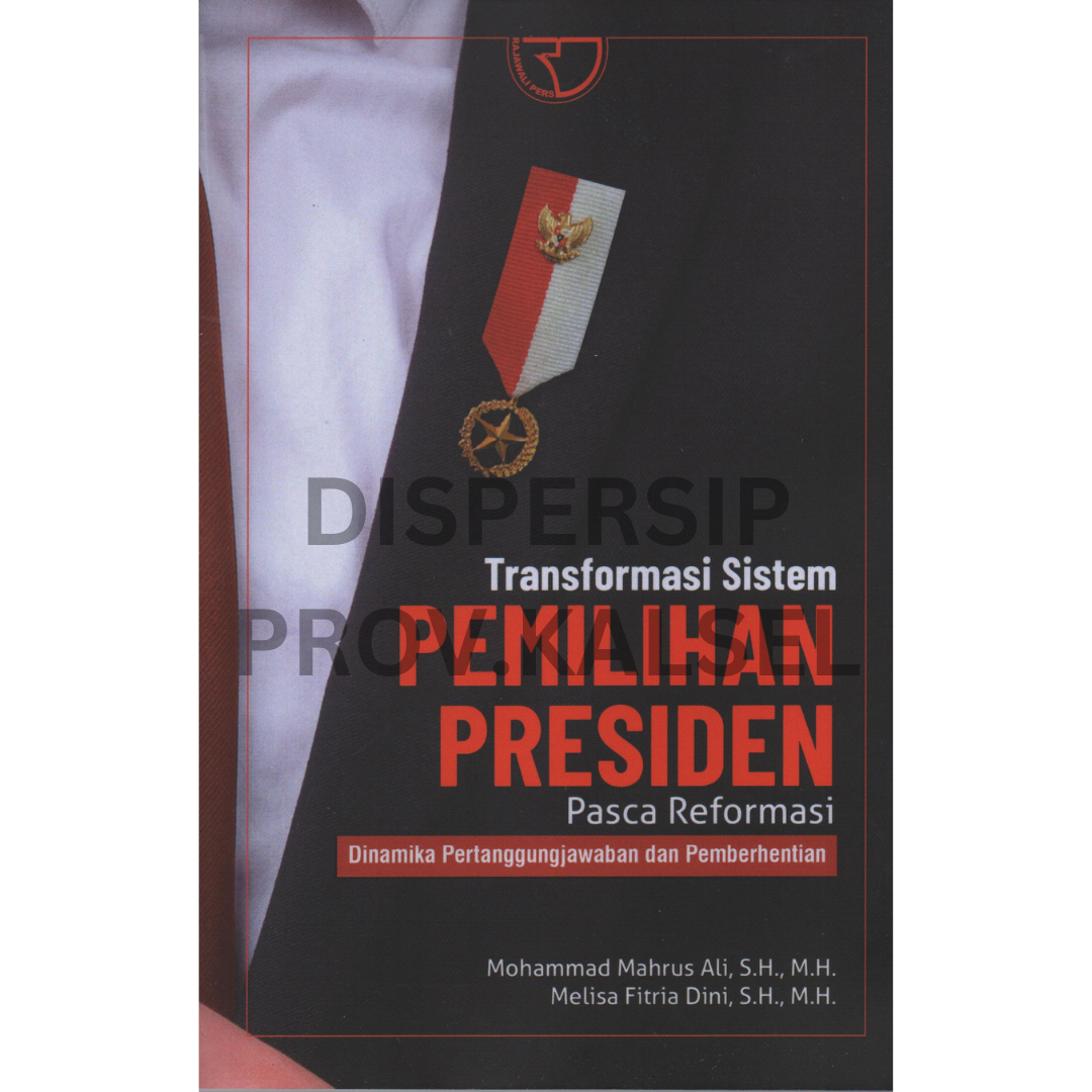 Cover Transformasi sistem pemilihan presiden pasca reformasi :  dinamika pertanggungjawaban dan pemberhentian / Mohammad Mahrus Ali, Melisa Fitria Dini ; editor, Yayat Sri Hayati