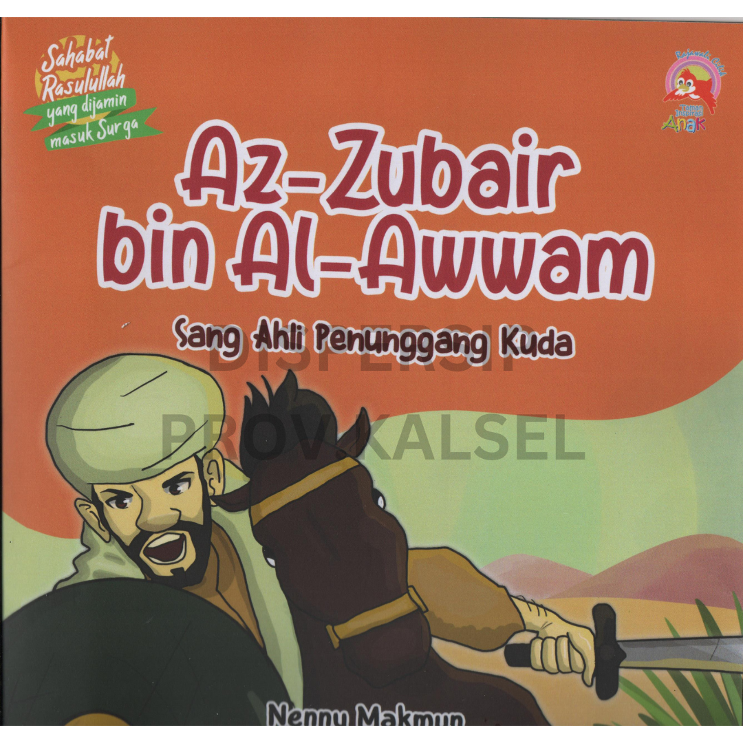 Cover Az-Zubair bin Al-Awwam Sang ahli penunggang kuda :  Sahabat Rasulullah yang dijamin masuk surga / Nenny Makmun ; ilustrator, Rashad dhewanto