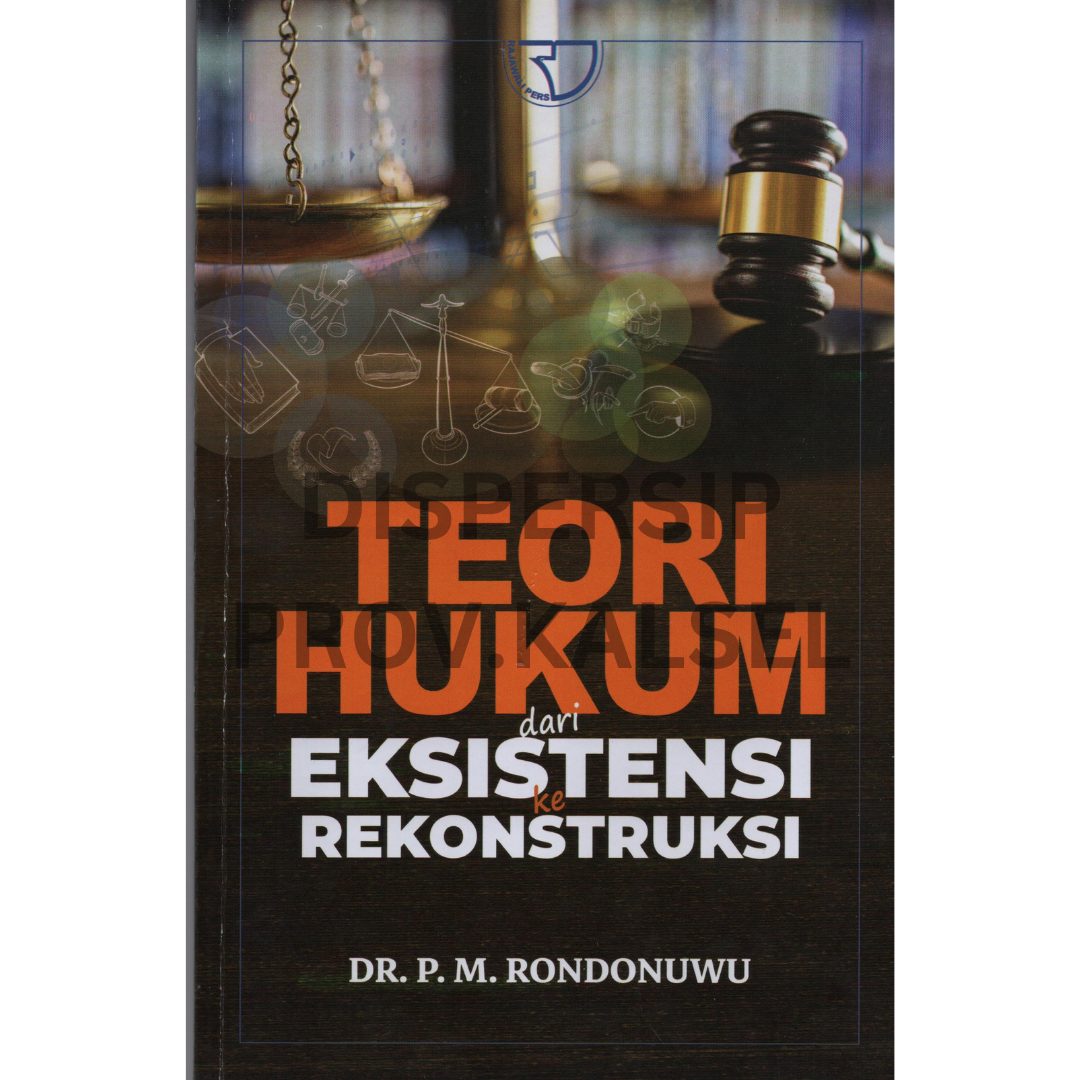 Cover Teori hukum dari eksistensi ke rekonstruksi / P. M. Rondonuwu ; editor, Yayat Sri Hayati