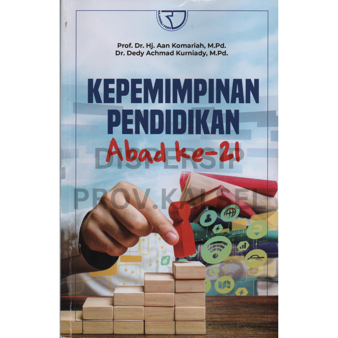Cover Kepemimpinan Pendidikan Abad Ke-21 / Aan komariah, deddy achmad kurniady ; editor, yayat Sri hayati