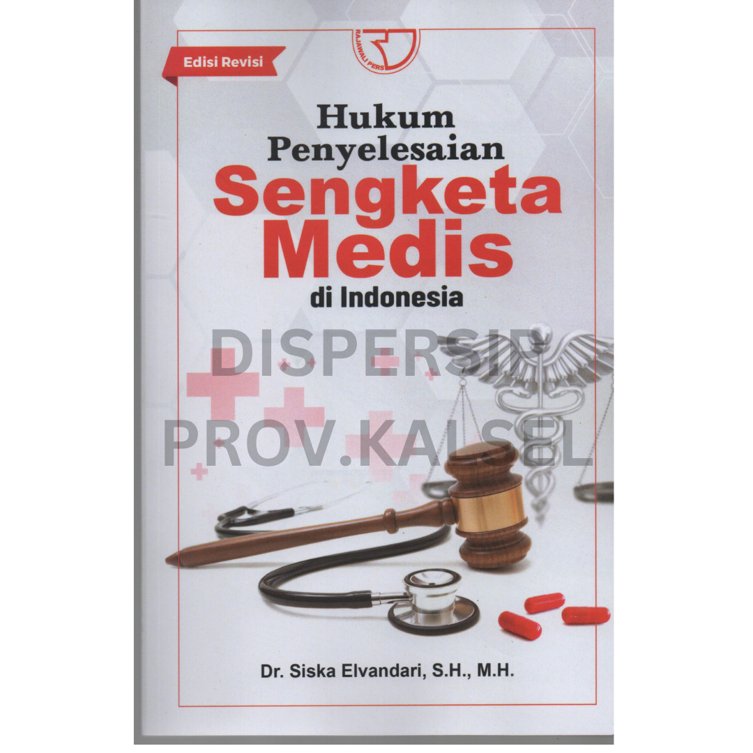 Cover Hukum penyelesaian sengketa medis di Indonesia / Siska Elvandari ; editor, Hidayati
