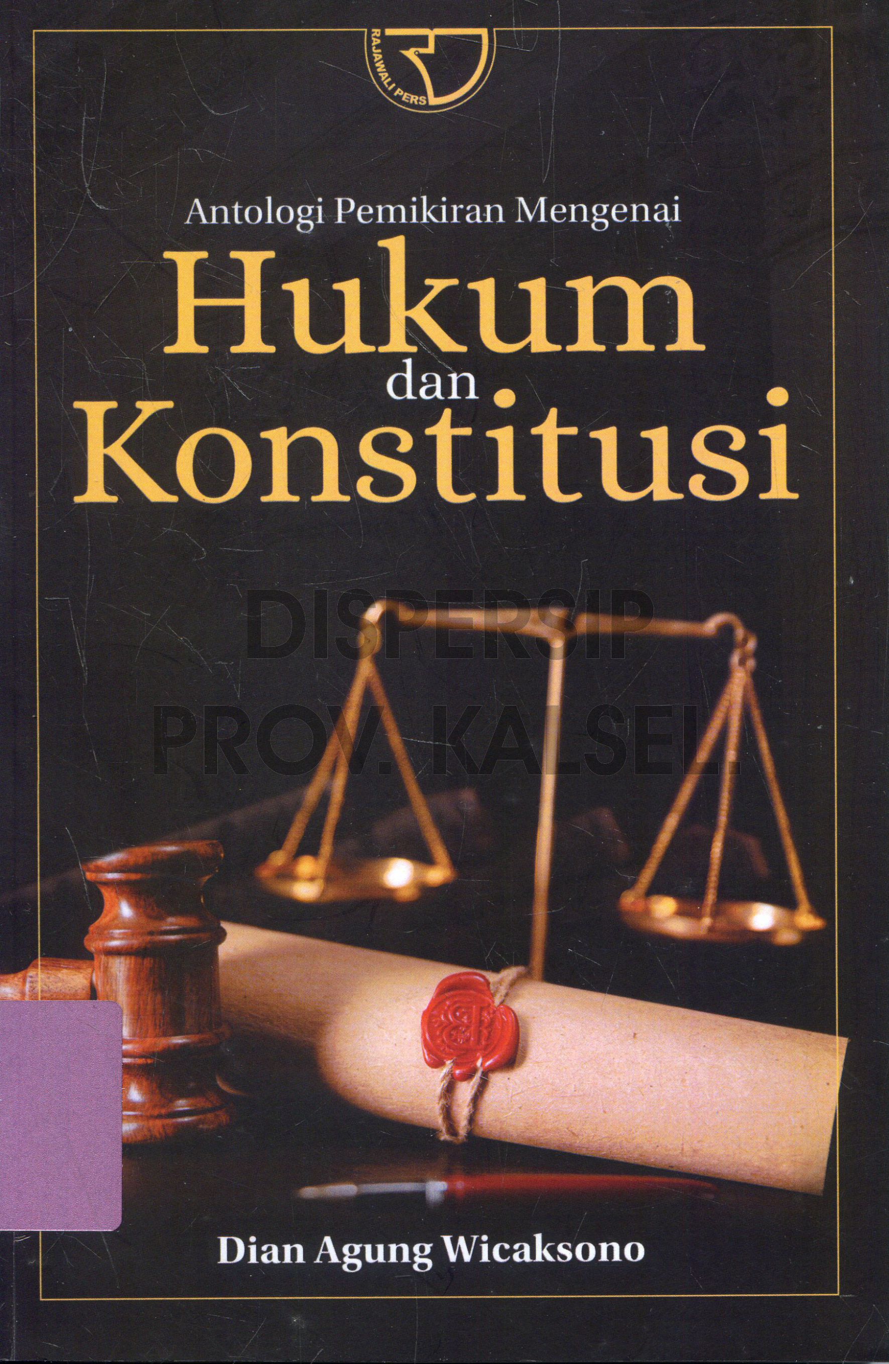 Cover Antologi Pemikiran Mengenai Hukum dan Konstitusi / Editor, Dhea Aprilyani