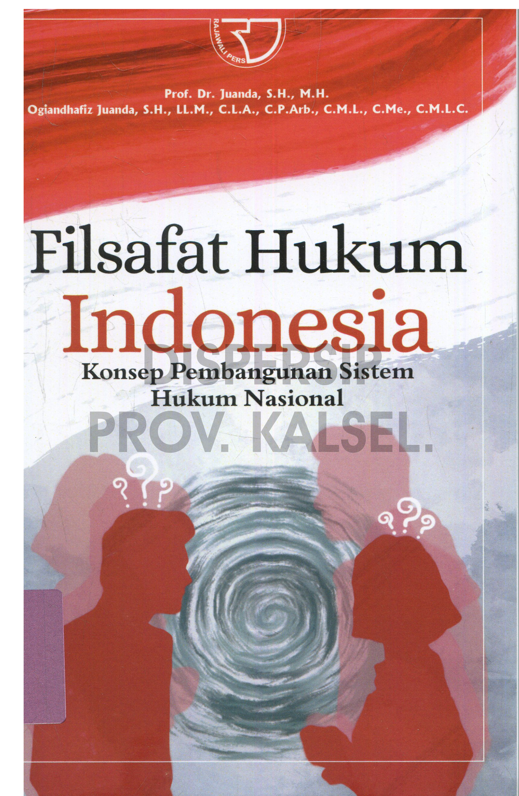 Cover Filsafat Hukum Indonesia :  Konsep Pembangunan Sistem Hukum Nasional / Editor, Yayat Sri Hayati
