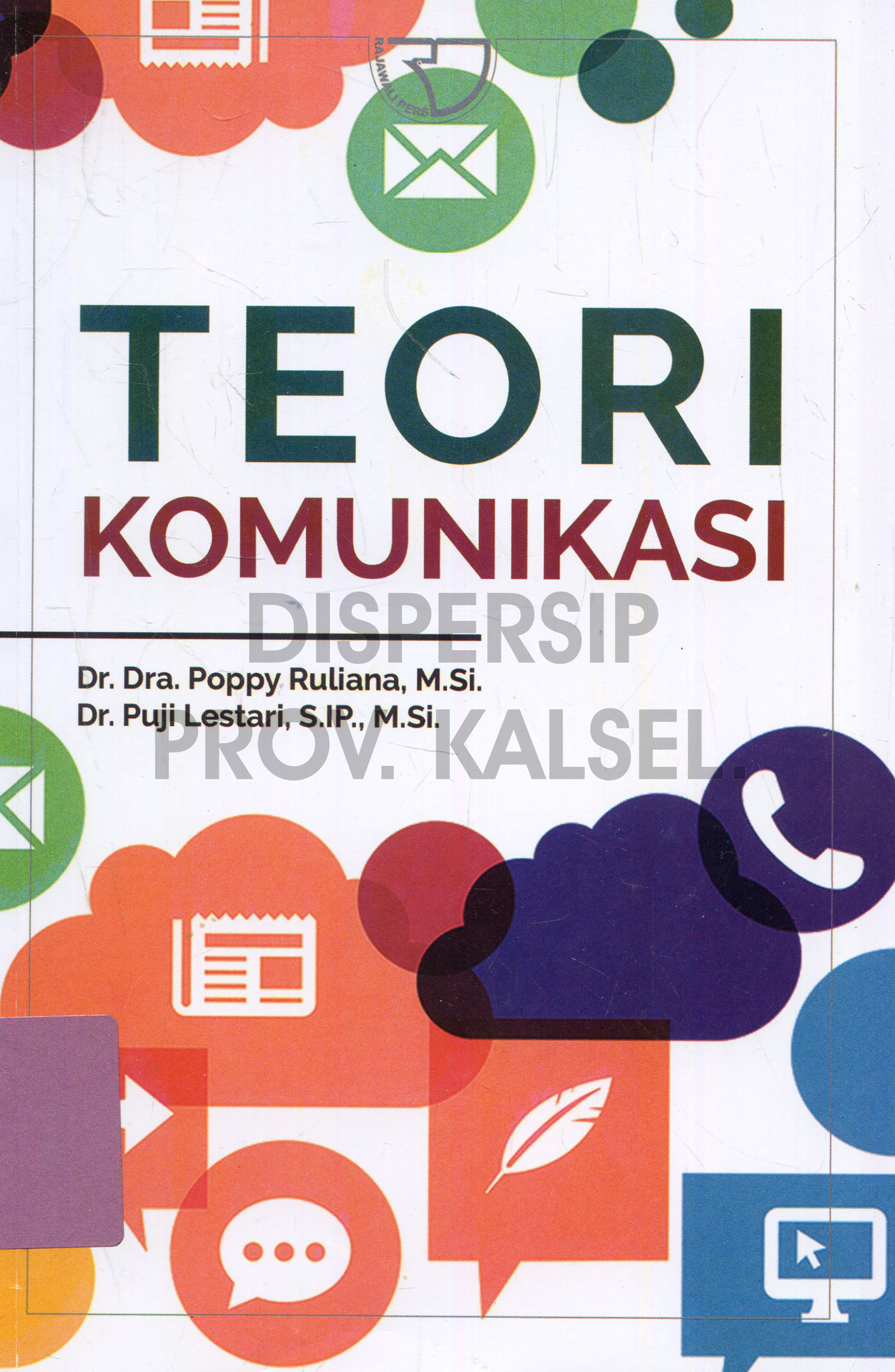 Cover Teori Komunikasi Individu Hingga Massa / Editor, Yayat Sri Hayati